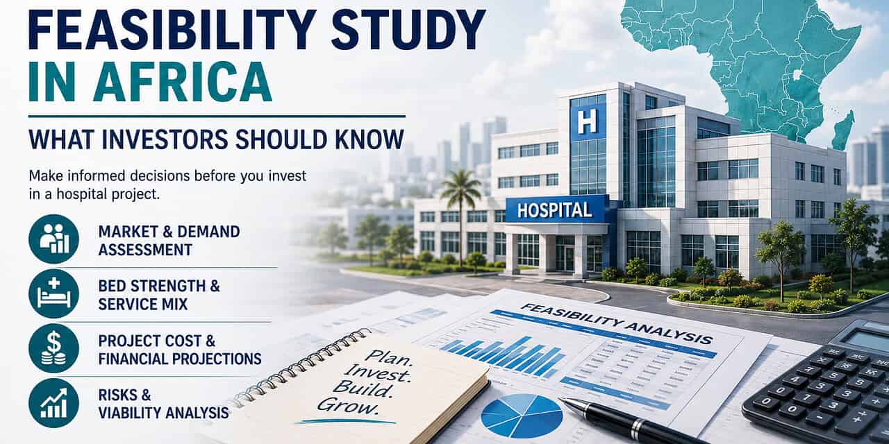 Hospital Feasibility Study in Africa: What Investors Should Know